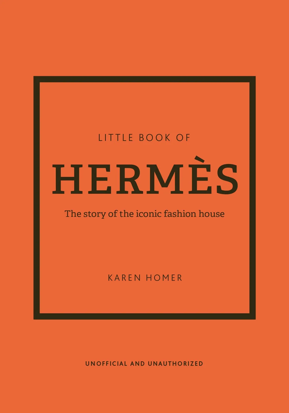 Little Book of Hermes: The story of the iconic fashion house