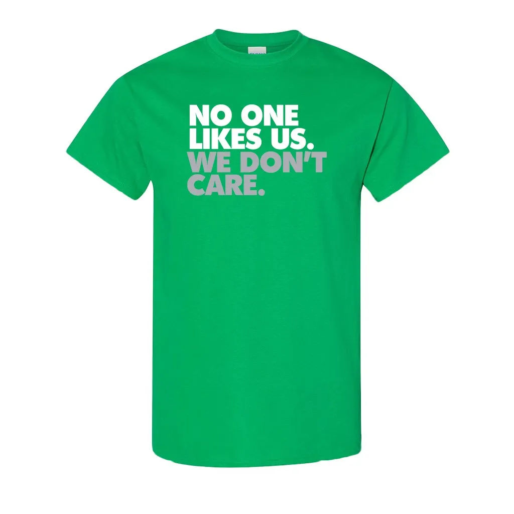 No One Likes Us T-Shirt | No One Likes Us We Don't Care Kelly Green Tee Shirt